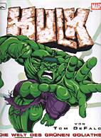 Hulk: Die Welt des gruenen Goliaths