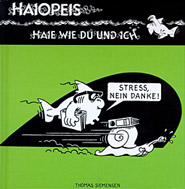 Haiopeis - Haie wie du und ich 2: Stress nein danke!