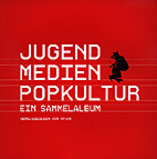 Jugend Medien Popkultur - Ein Sammelalbum