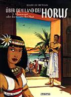Ueber dem Land des Horus 1: Khamwaset oder das Gesetz der Maat