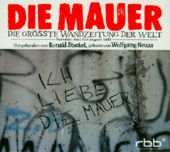 Die Mauer - Die groesste Wandzeitung der Welt (CD Hoerbuch) 