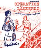 Operation Laeckerli - Comireportagen aus Basel
