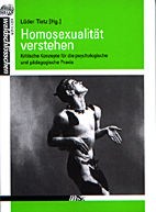 Homosexualitaet verstehen - Kritische Konzepte fuer die psychologische und paedagogische Praxis