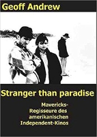 Stranger than Paradise - Mavericks - Regisseure des amerikanischen Independent-Kinos