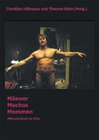 Maenner - Machos - Memmen - Maennlichkeit im Film