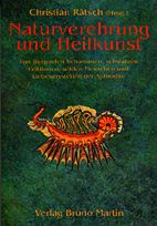 Naturverehrung und Heilkunst - Von fliegenden Schamanen, schwarzen Goettinnen, wilden Menschen und Liebesmysterien der Aphrodite