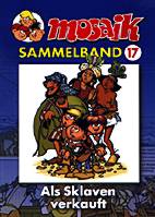 Mosaik Sammelband 17: Als Sklaven verkauft