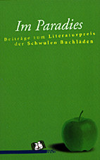 Im Paradies - Beitraege zum Literaturpreis der Schwulen Buchlaeden