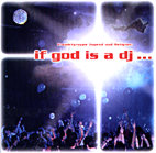 if god is a dj...