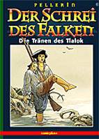 Schrei des Falken 6: Die Traenen des Tlaloq