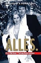Alles - Ein fiktiver Tatsachenroman