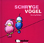Schraege Voegel - lustiges und nicht lustiges aus der Vogelperspektive